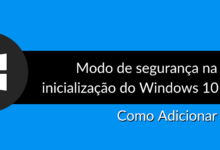 Como adicionar o Modo seguro na inicialização do Windows 10