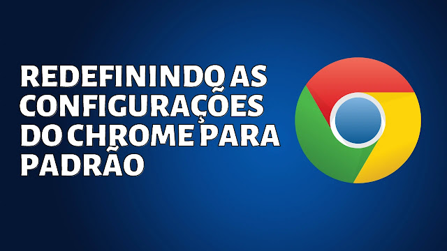 redefinição do Chrome