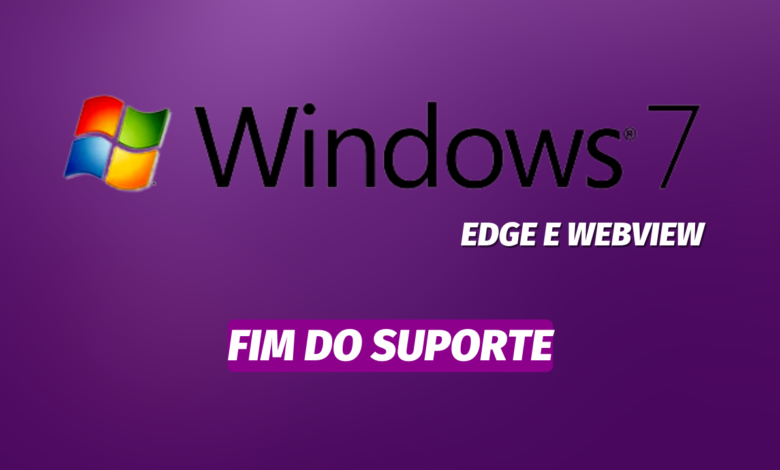 Edge e Webview fim do suporte ao Windows 7