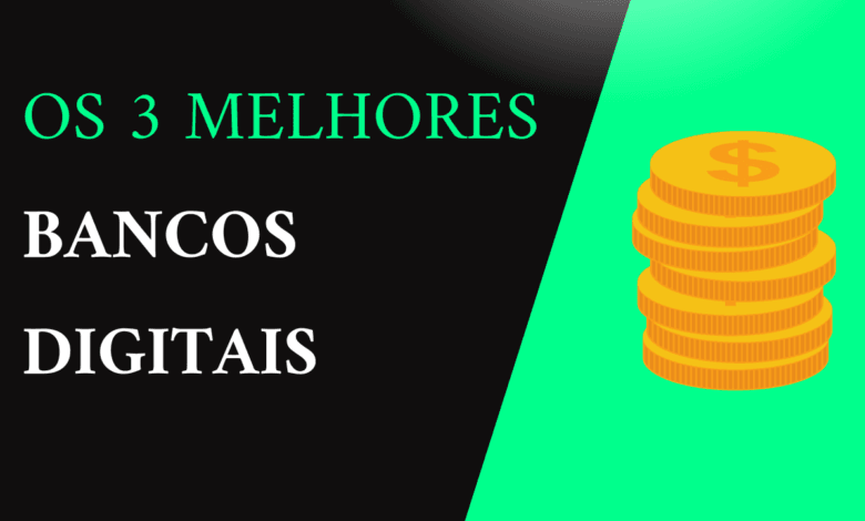 Os 3 melhores bancos digitais