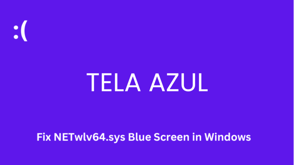 tela azul NETwlv64.sys