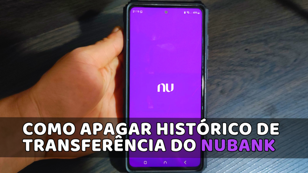 COMO APAGAR HISTÓRICO DE TRANSFERÊNCIA DO NUBANK