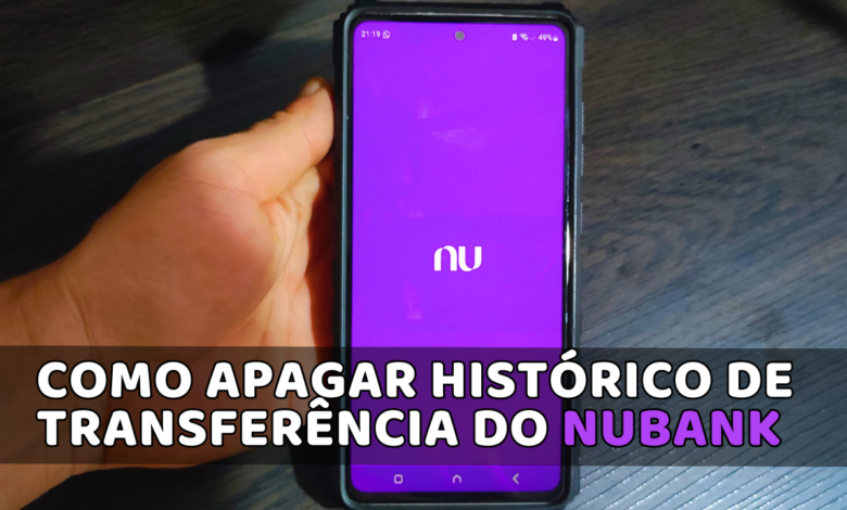 COMO APAGAR HISTÓRICO DE TRANSFERÊNCIA DO NUBANK