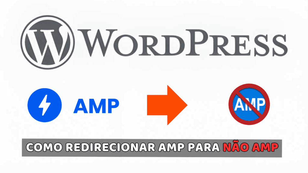 Como redirecionar páginas AMP para Non-AMP no Wordpress