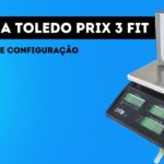 Como configurar Balança Toledo Prix 3 Fit