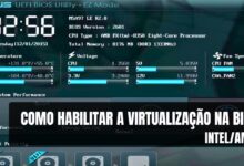 Como habilitar a virtualização na bios