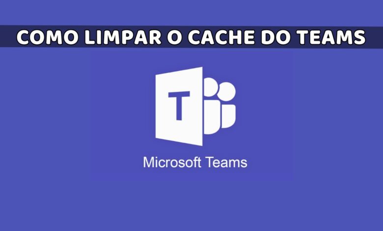 Como Limpar o Cache do Teams