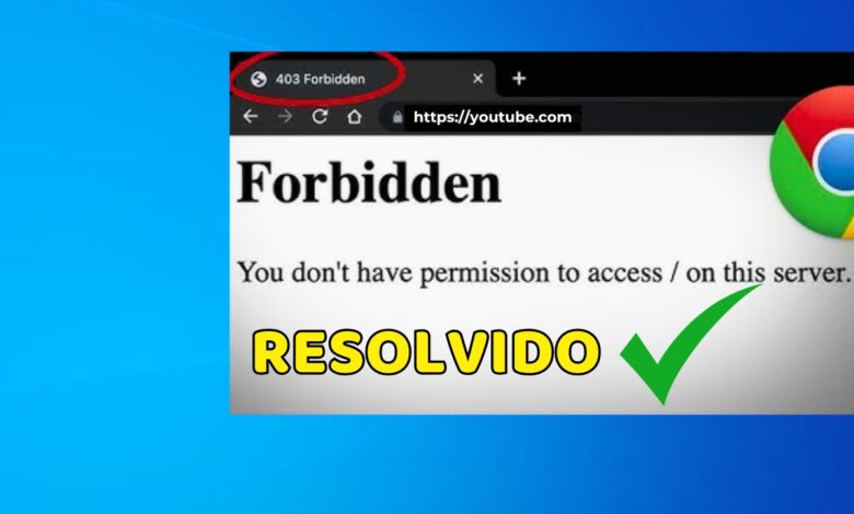 Erro 403 Forbidden no Google Chrome